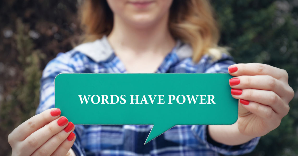 Words have power