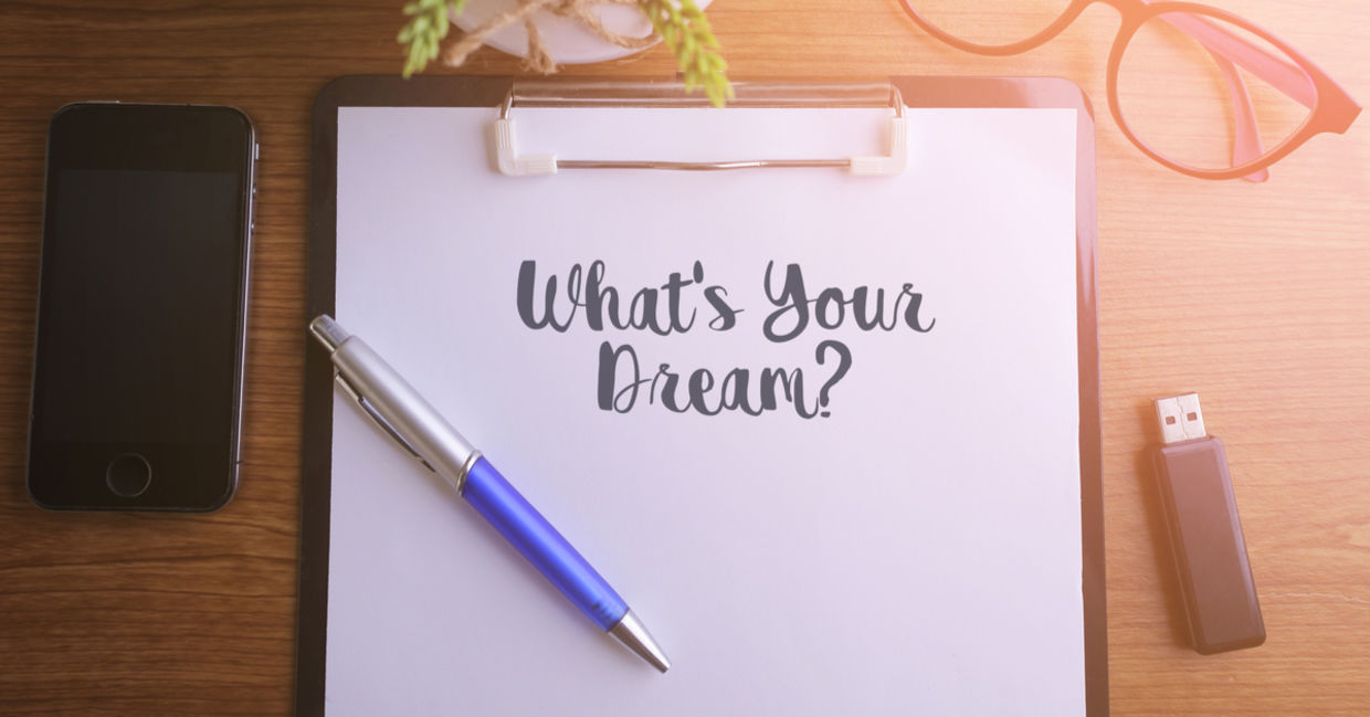 What's your dream life?